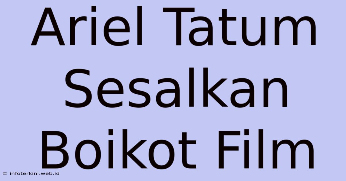 Ariel Tatum Sesalkan Boikot Film