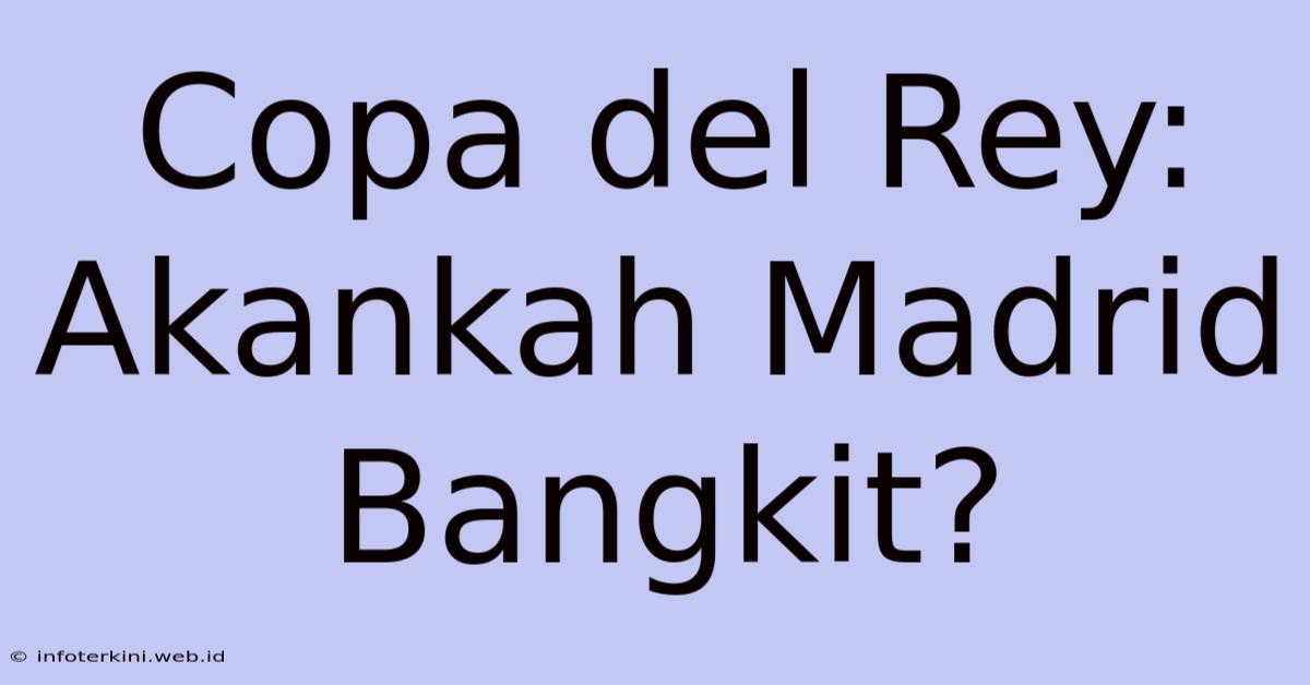 Copa Del Rey: Akankah Madrid Bangkit?