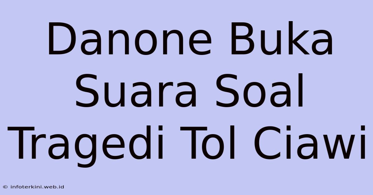 Danone Buka Suara Soal Tragedi Tol Ciawi