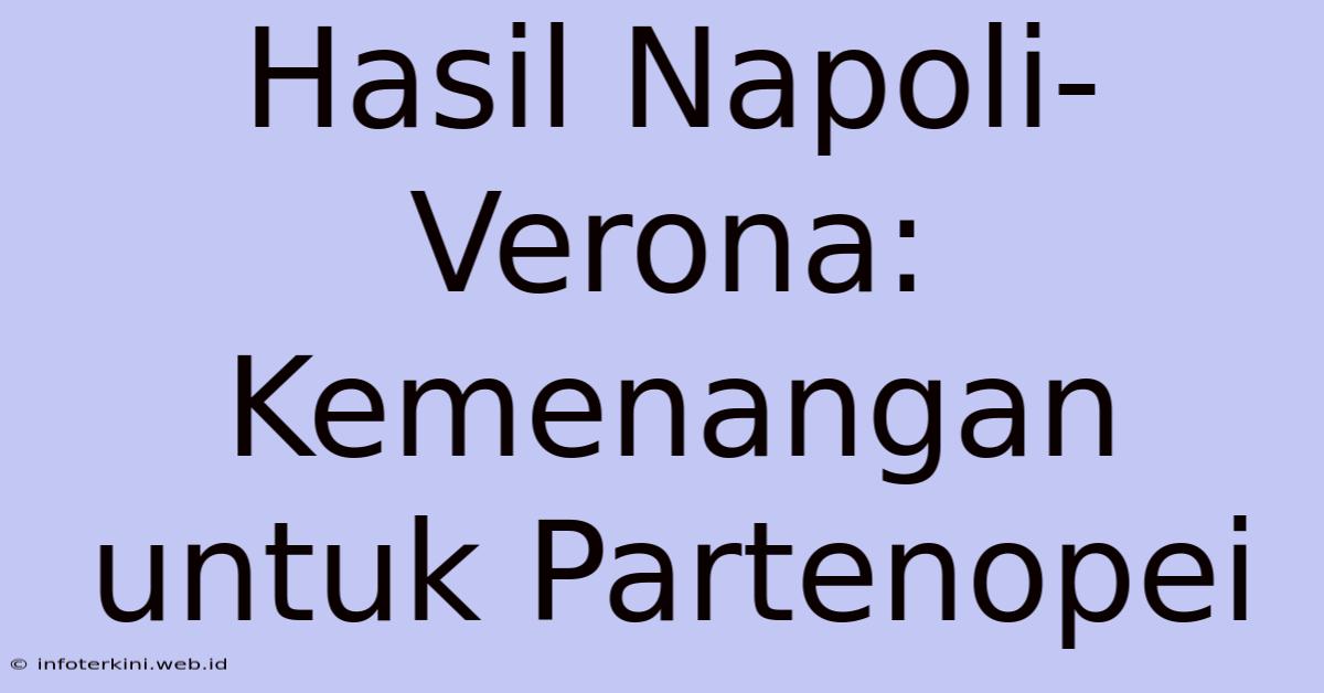 Hasil Napoli-Verona: Kemenangan Untuk Partenopei