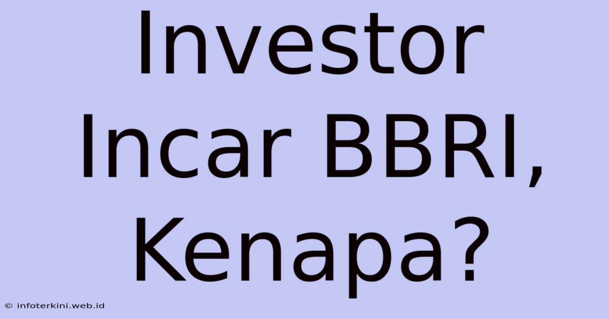 Investor Incar BBRI, Kenapa?