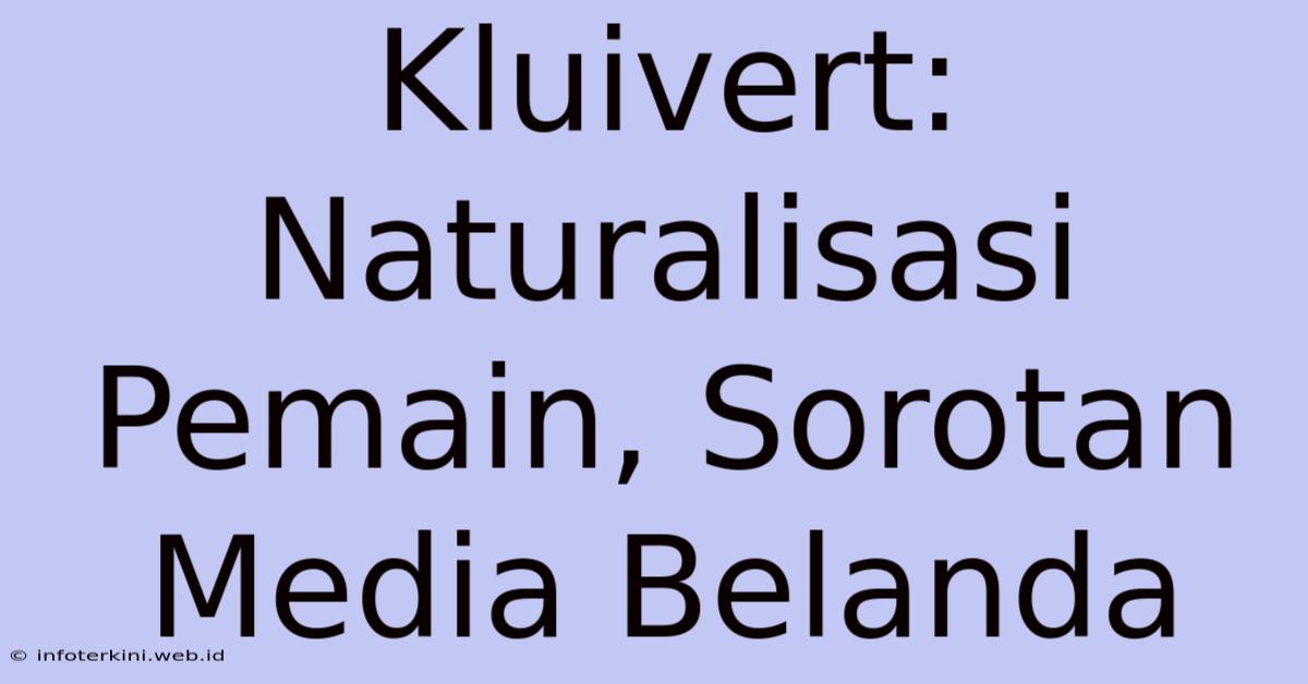 Kluivert: Naturalisasi Pemain, Sorotan Media Belanda