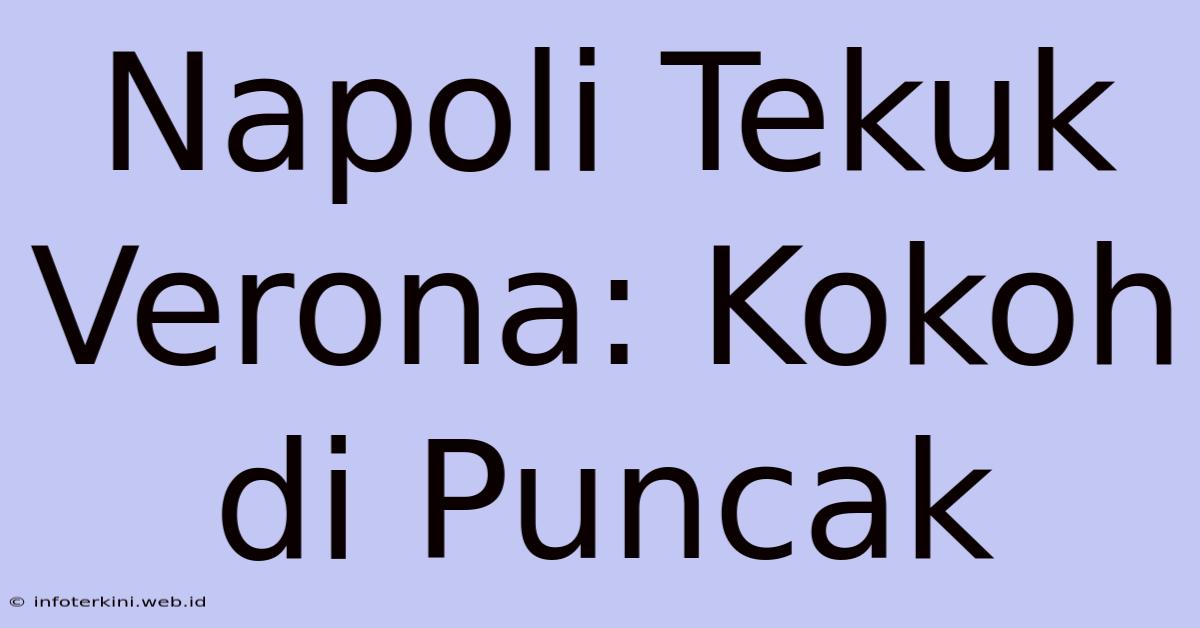 Napoli Tekuk Verona: Kokoh Di Puncak