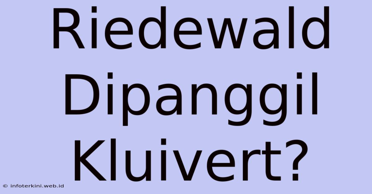 Riedewald Dipanggil Kluivert?